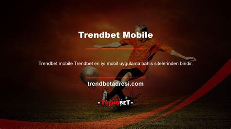 Trendbet Mobil Kullanıcı Yorumları